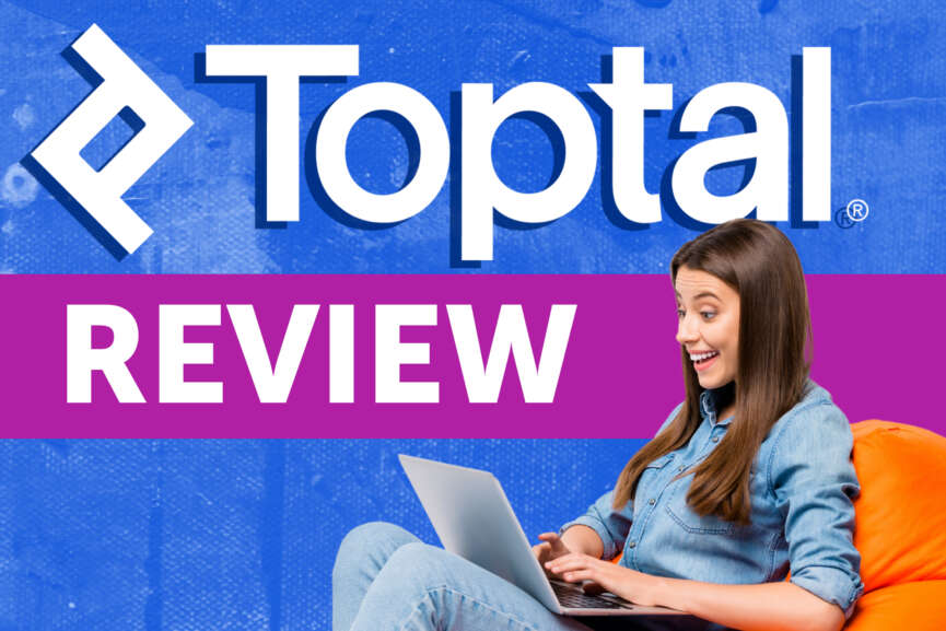 Toptal Review: Is Toptal a Legit Way To Find Jobs Online in 2022